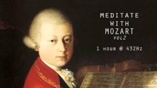 Meditate with Mozart  432Hz Classical Music  Vol 2 [upl. by Attikin]