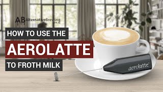 How To Use the AeroLatte To Froth Milk [upl. by Gustie437]