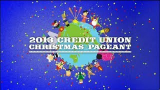 2013 Credit Union Christmas Pageant [upl. by Sturdivant]