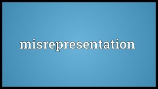 Misrepresentation Meaning [upl. by Akalam]