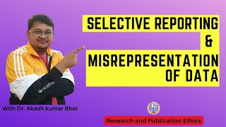 Selective Reporting amp Misrepresentation of Data  eSupport for Research  2022  Dr Akash Bhoi [upl. by Nauqyt]