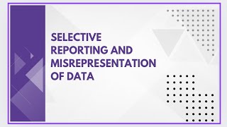 Selective reporting and misrepresentation of data [upl. by Lunna318]